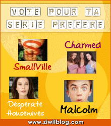 moi je vote pour Desperate Housewives & Malcolm
