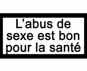 l'abus de sexe est bon pour la santé lol